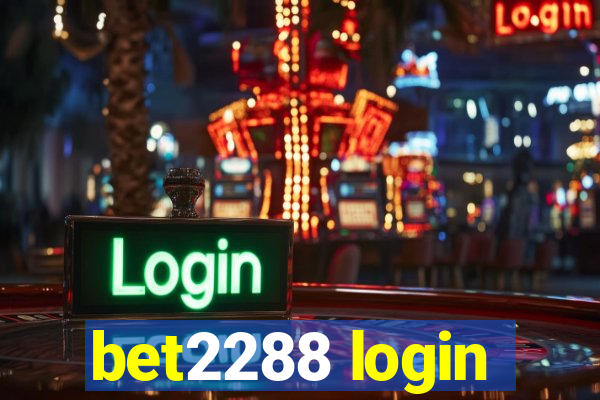 bet2288 login