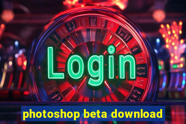 photoshop beta download