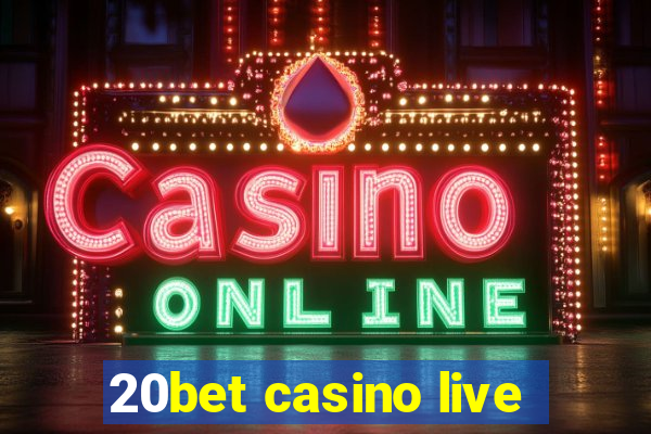 20bet casino live