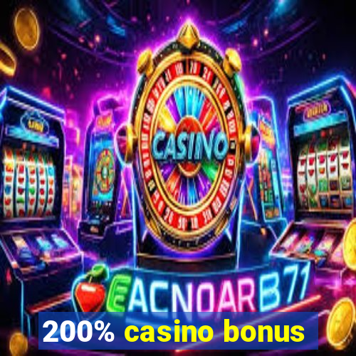 200% casino bonus