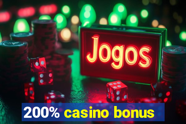 200% casino bonus