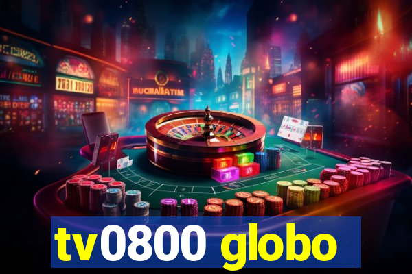 tv0800 globo