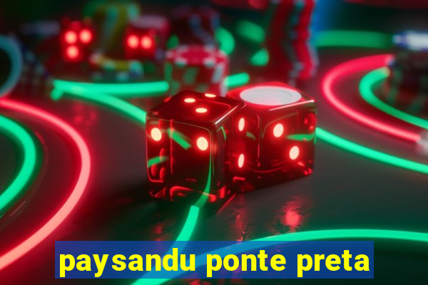 paysandu ponte preta