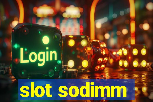 slot sodimm