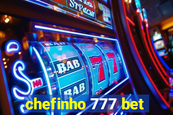 chefinho 777 bet