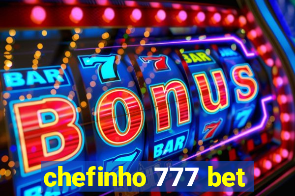 chefinho 777 bet