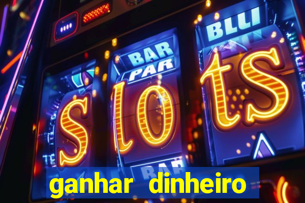 ganhar dinheiro online na hora jogando