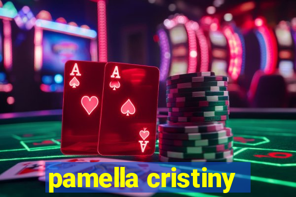 pamella cristiny