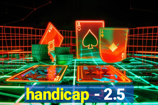 handicap - 2.5