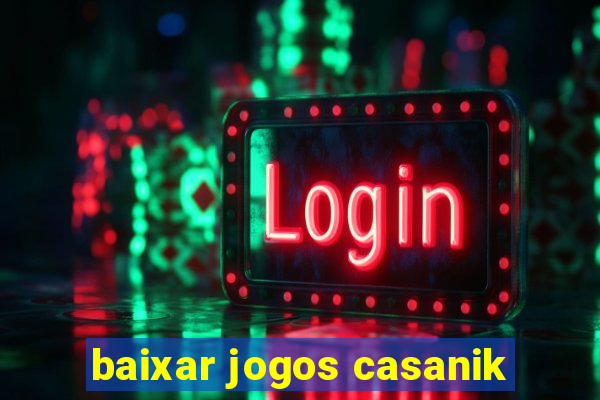 baixar jogos casanik