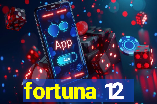 fortuna 12