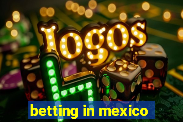 betting in mexico