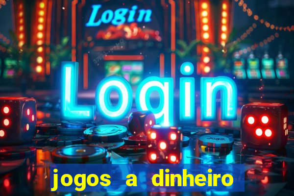 jogos a dinheiro online portugal