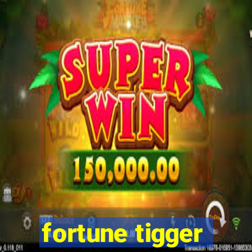 fortune tigger