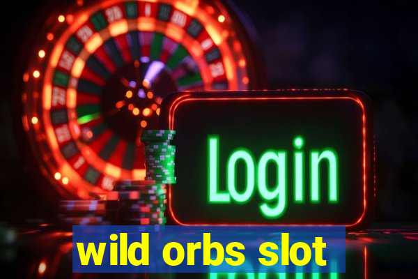 wild orbs slot