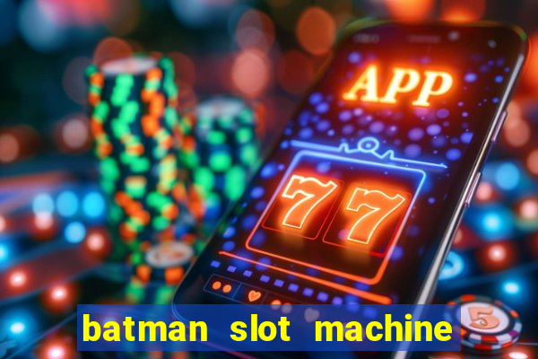 batman slot machine for sale