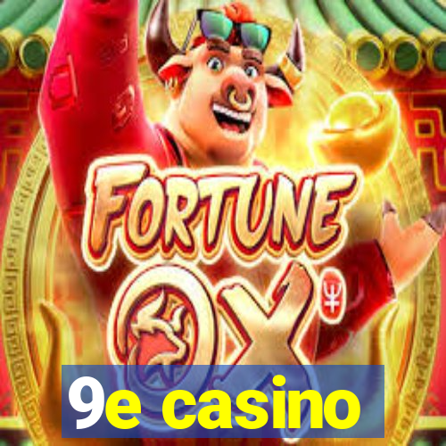 9e casino