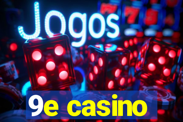 9e casino