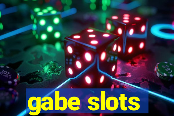 gabe slots