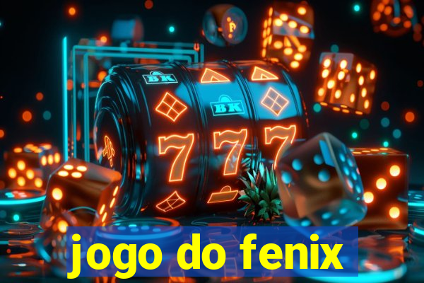 jogo do fenix