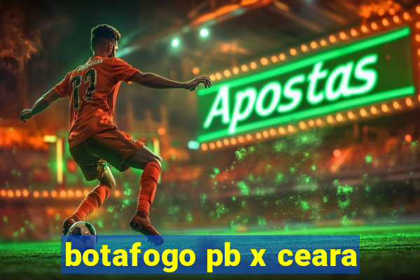 botafogo pb x ceara