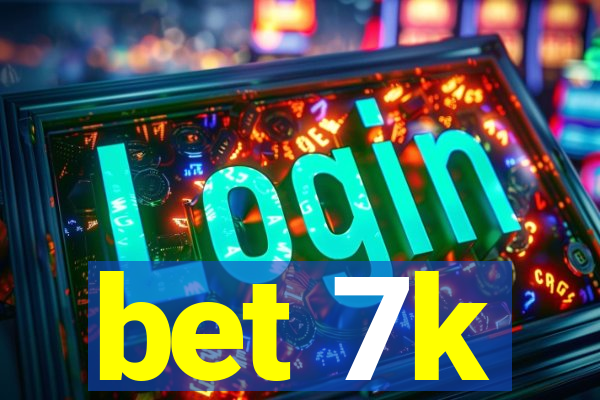 bet 7k