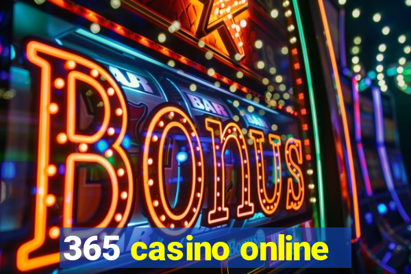 365 casino online