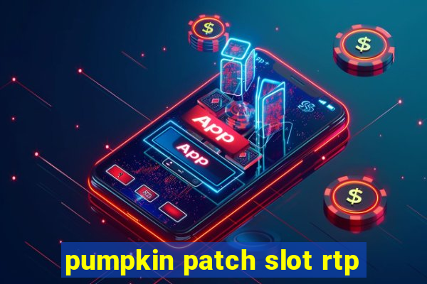 pumpkin patch slot rtp