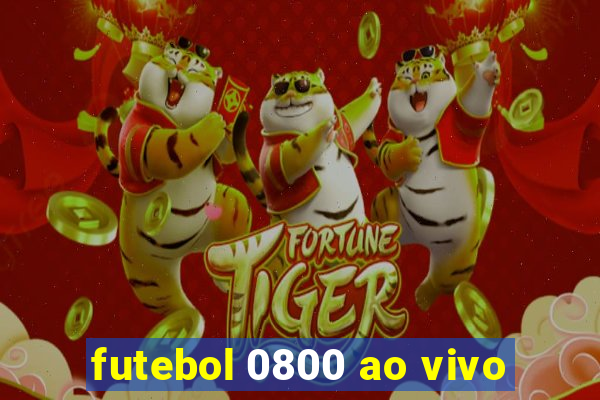 futebol 0800 ao vivo