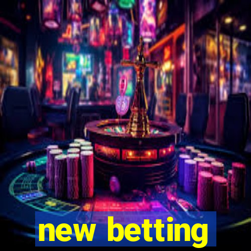 new betting