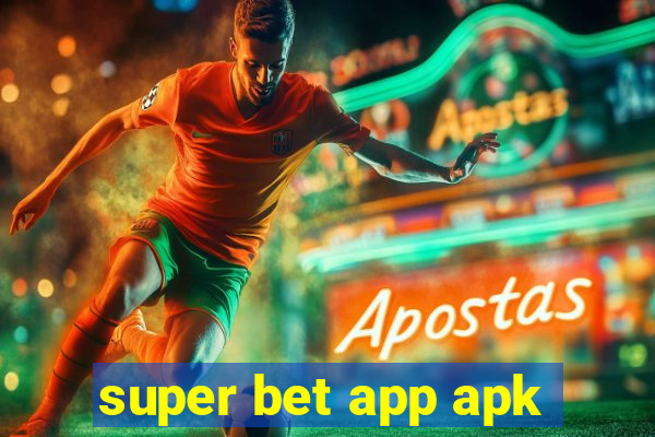 super bet app apk