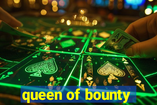 queen of bounty