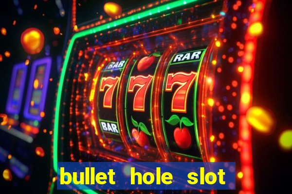 bullet hole slot free play