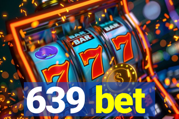 639 bet