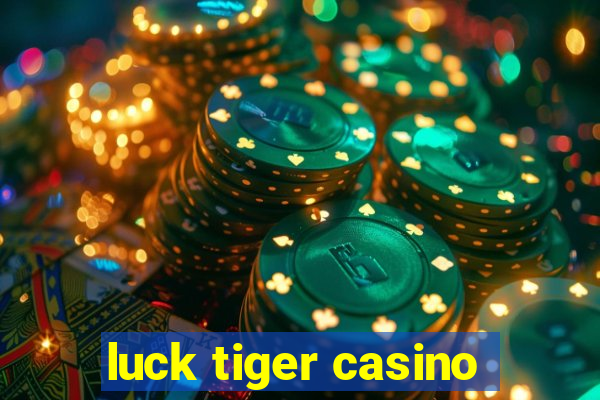 luck tiger casino