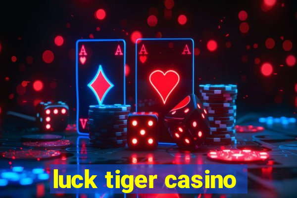 luck tiger casino