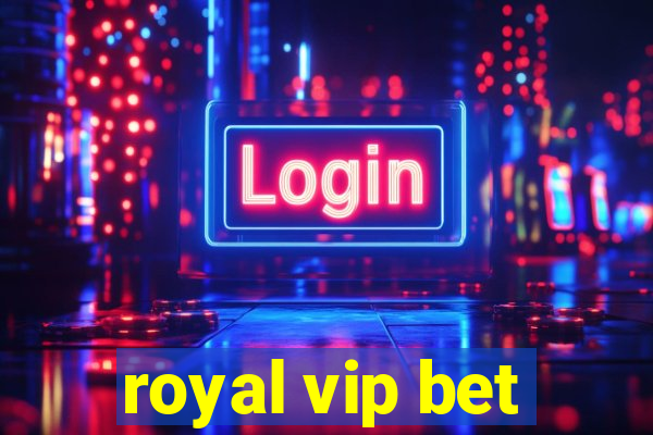 royal vip bet