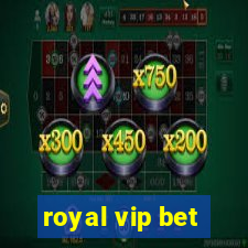 royal vip bet