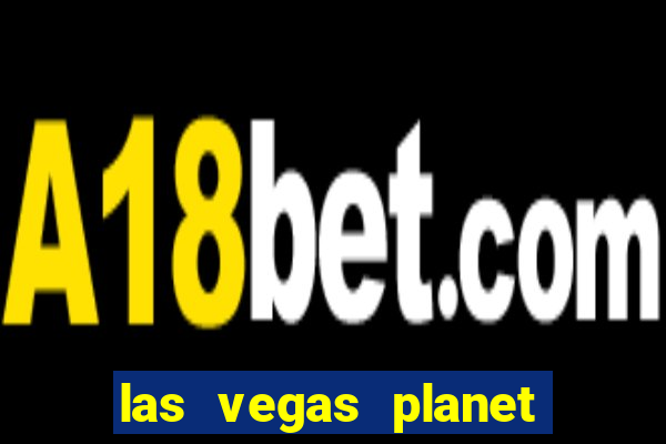 las vegas planet hollywood resort & casino