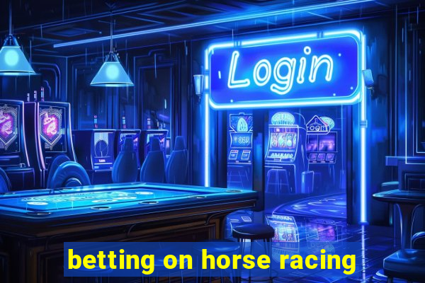 betting on horse racing