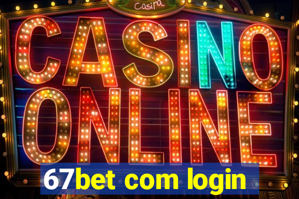 67bet com login