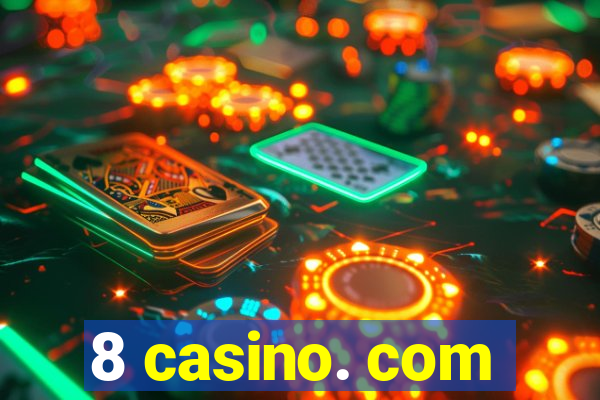 8 casino. com