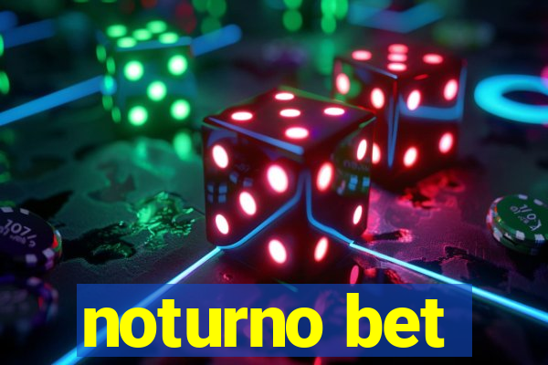 noturno bet