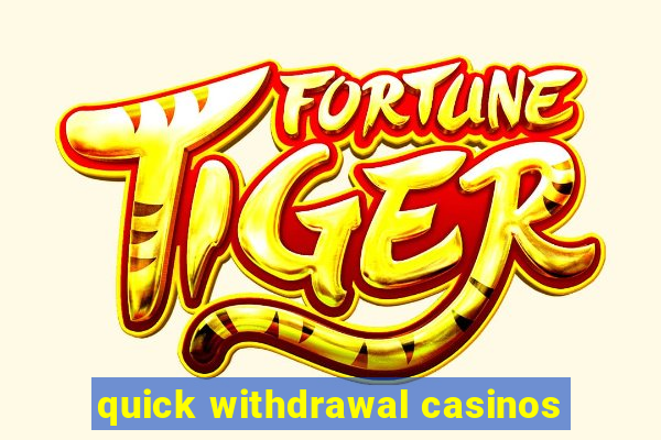 quick withdrawal casinos