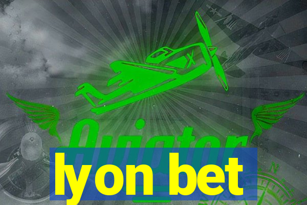 lyon bet