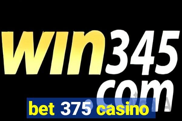 bet 375 casino