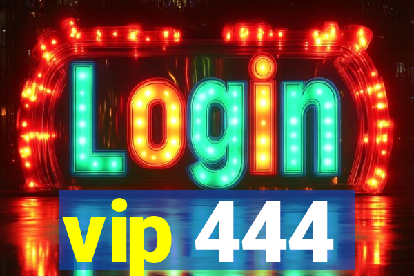 vip 444