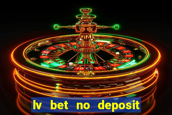 lv bet no deposit bonus code