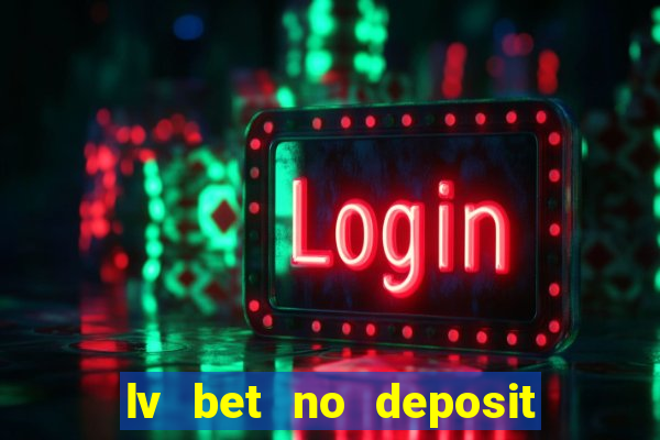 lv bet no deposit bonus code