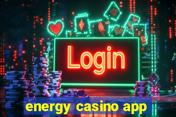 energy casino app